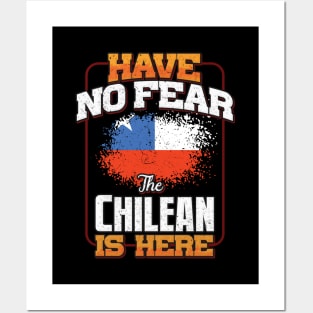 Chilean Flag  Have No Fear The Chilean Is Here - Gift for Chilean From Chile Posters and Art